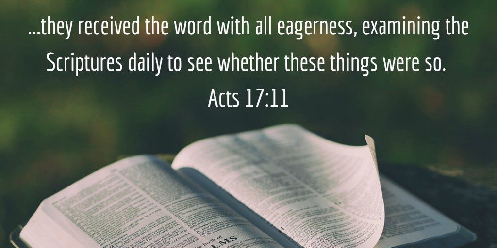 One thing I love about the local churches is that it is a group of people who treasure and esteem the Bible; we endeavor to follow it as closely as possible in teaching and practice (cf. Acts 17:11). ...they received the word with all eagerness, examining the Scriptures daily to see whether these things were so. Acts 17:11